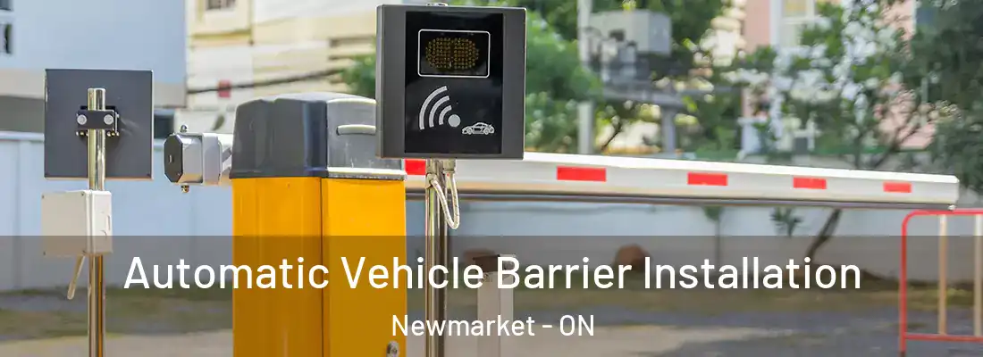  Automatic Vehicle Barrier Installation Newmarket - ON
