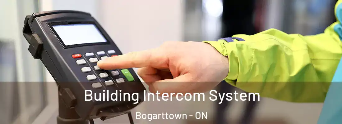  Building Intercom System Bogarttown - ON