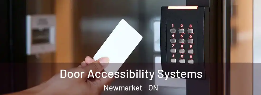  Door Accessibility Systems Newmarket - ON