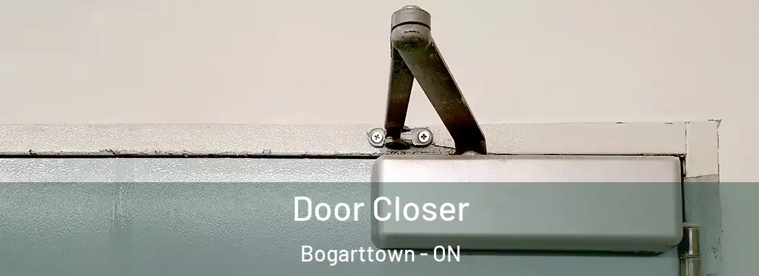  Door Closer Bogarttown - ON