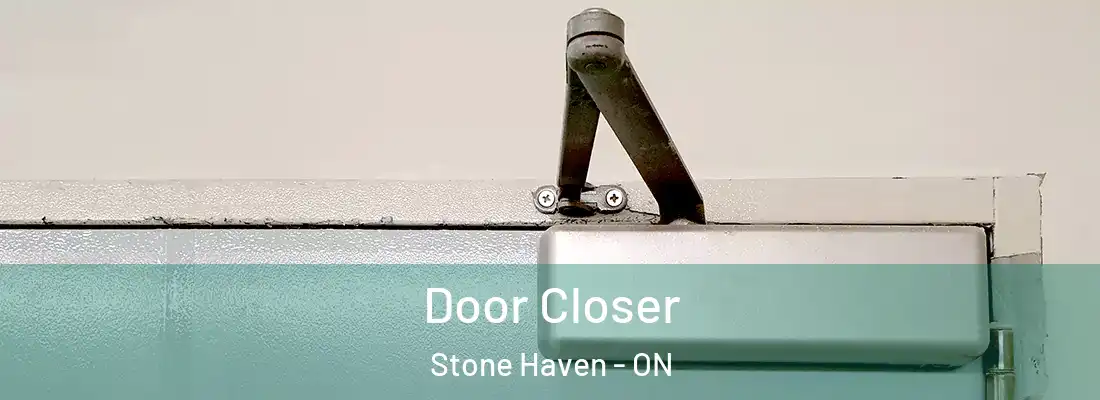  Door Closer Stone Haven - ON