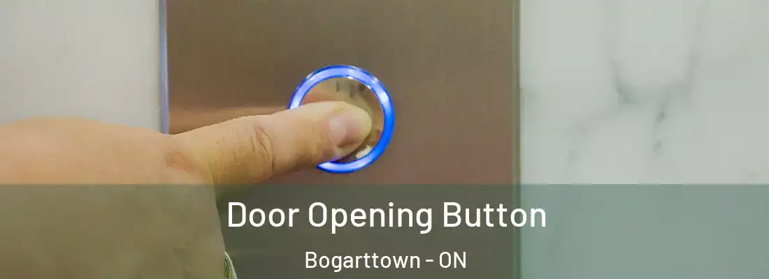  Door Opening Button Bogarttown - ON