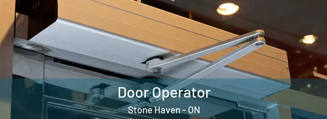  Door Operator Stone Haven - ON