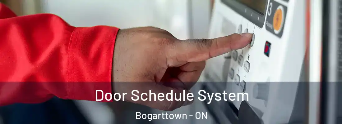  Door Schedule System Bogarttown - ON