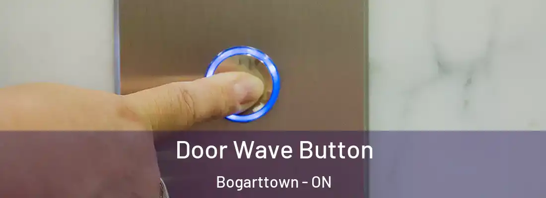  Door Wave Button Bogarttown - ON