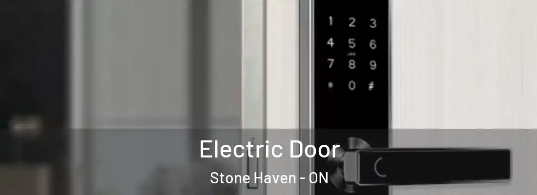  Electric Door Stone Haven - ON