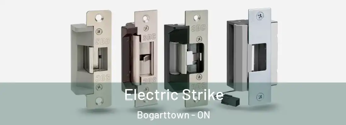  Electric Strike Bogarttown - ON