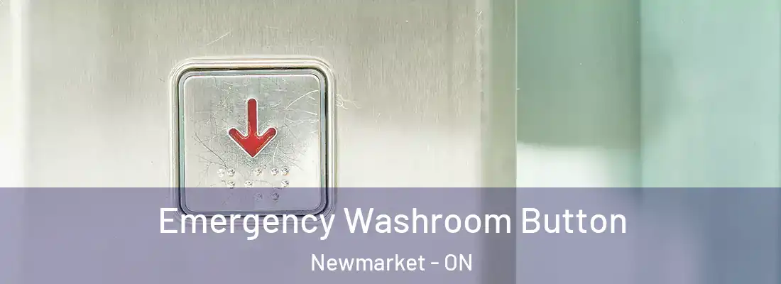  Emergency Washroom Button Newmarket - ON