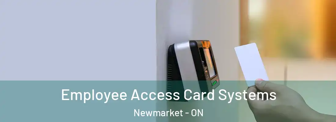  Employee Access Card Systems Newmarket - ON