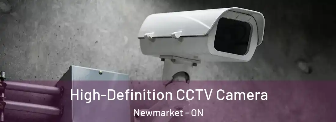  High-Definition CCTV Camera Newmarket - ON