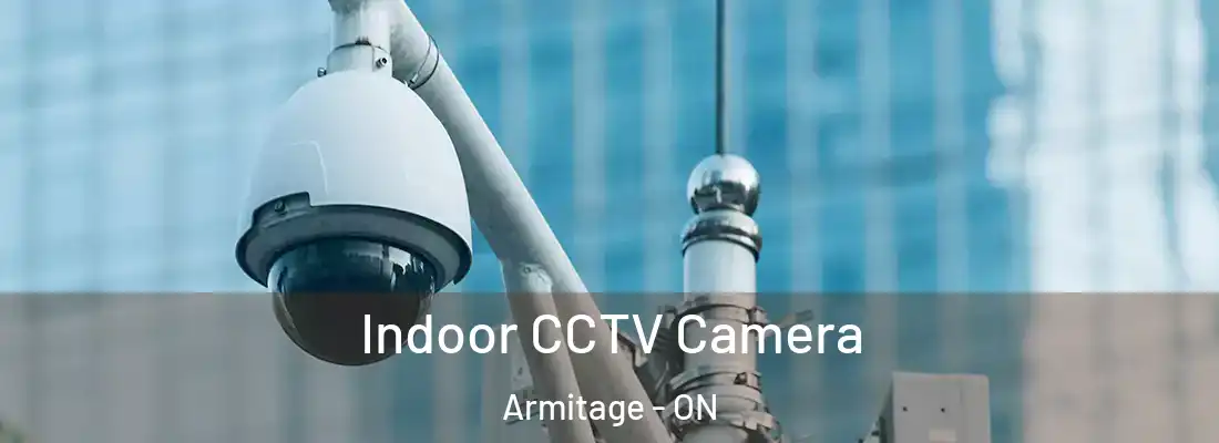  Indoor CCTV Camera Armitage - ON