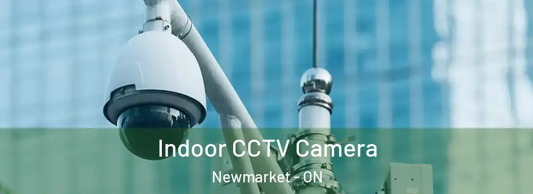  Indoor CCTV Camera Newmarket - ON