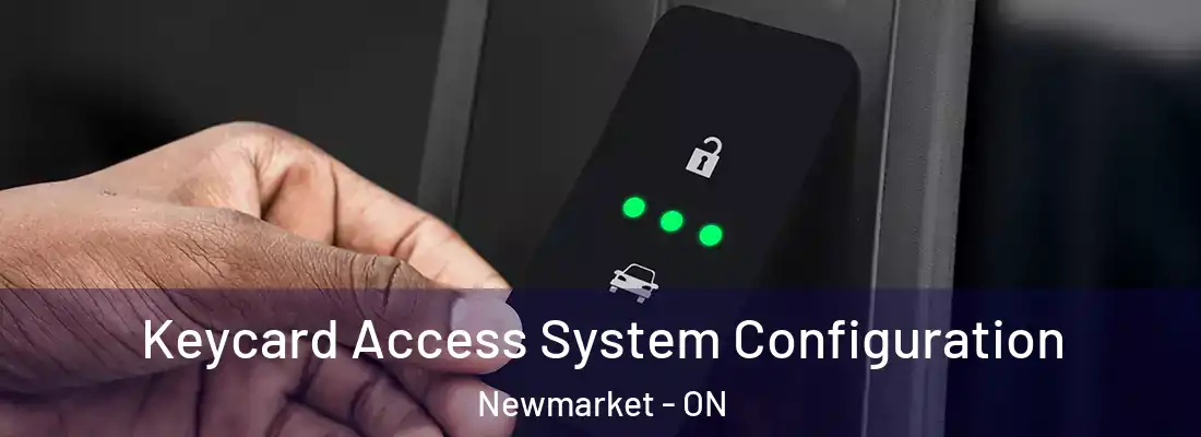  Keycard Access System Configuration Newmarket - ON
