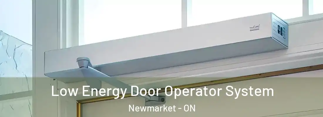  Low Energy Door Operator System Newmarket - ON