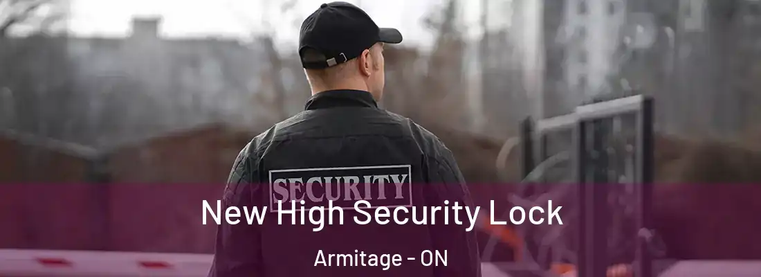  New High Security Lock Armitage - ON