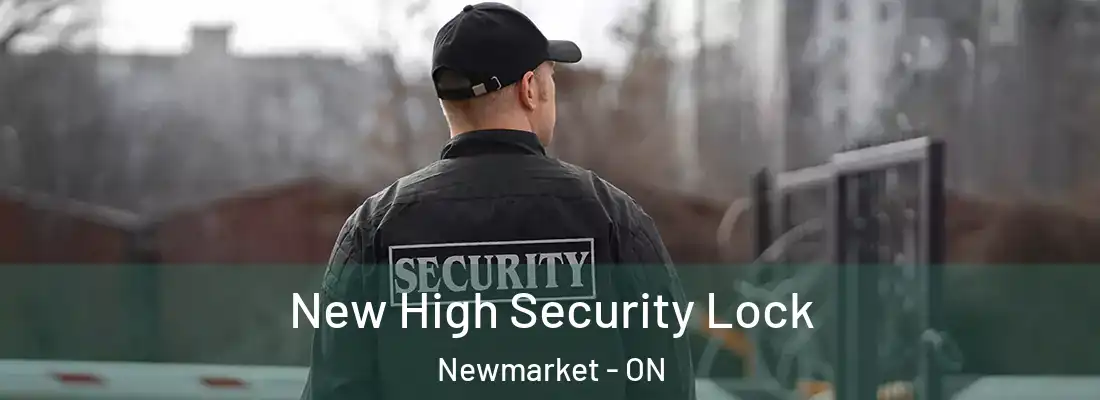  New High Security Lock Newmarket - ON