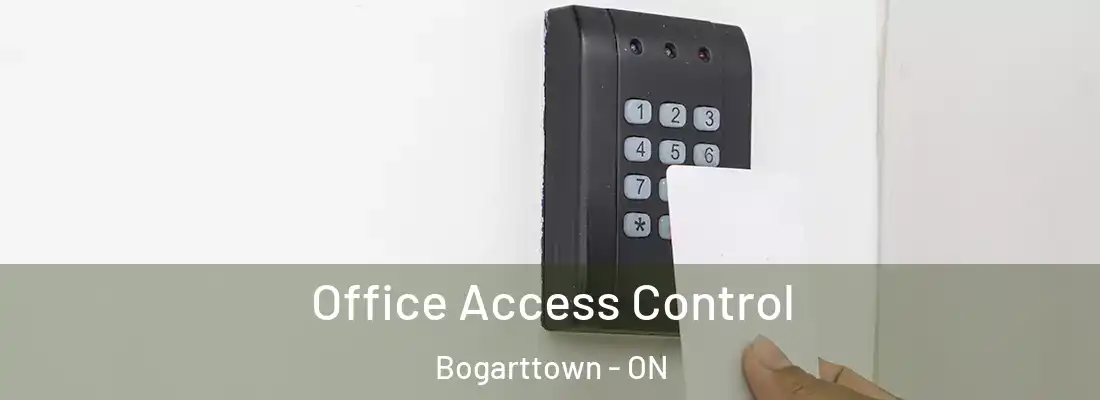  Office Access Control Bogarttown - ON