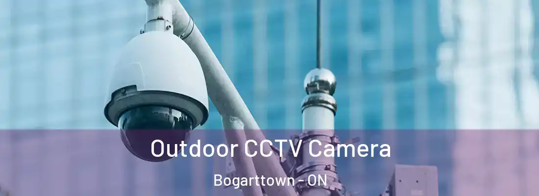  Outdoor CCTV Camera Bogarttown - ON