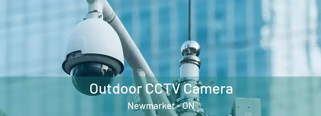  Outdoor CCTV Camera Newmarket - ON