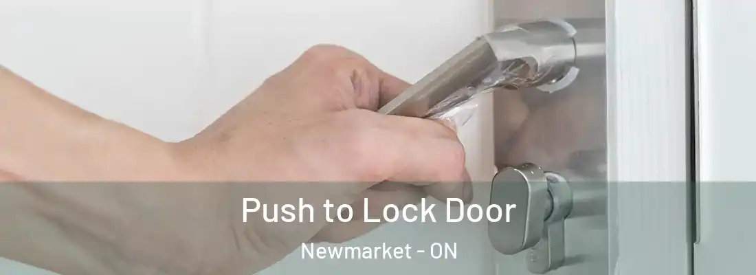  Push to Lock Door Newmarket - ON