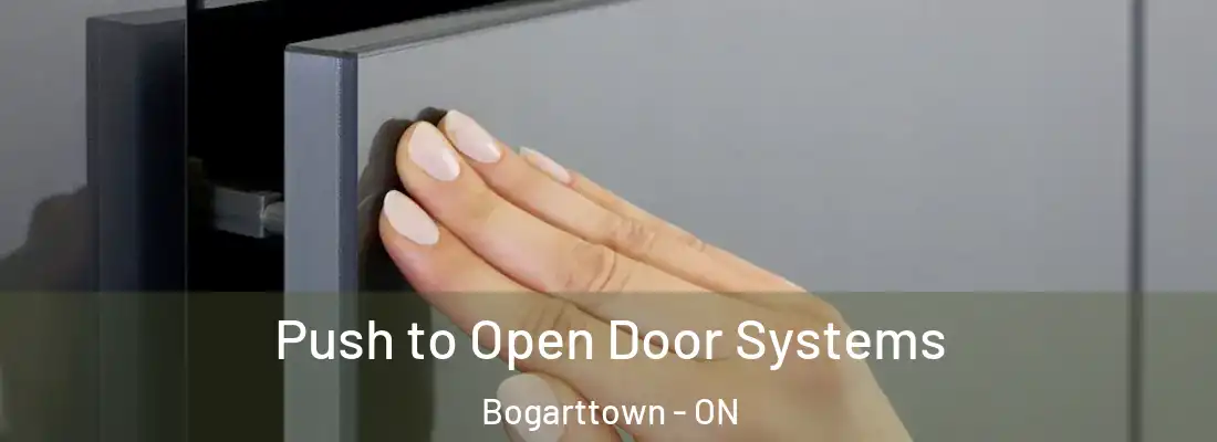 Push to Open Door Systems Bogarttown - ON