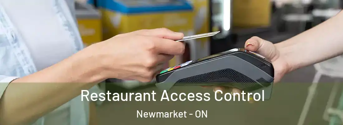 Restaurant Access Control Newmarket - ON
