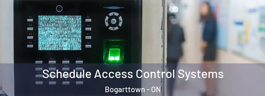  Schedule Access Control Systems Bogarttown - ON