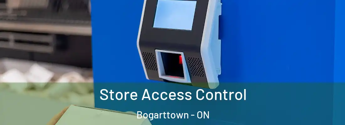  Store Access Control Bogarttown - ON