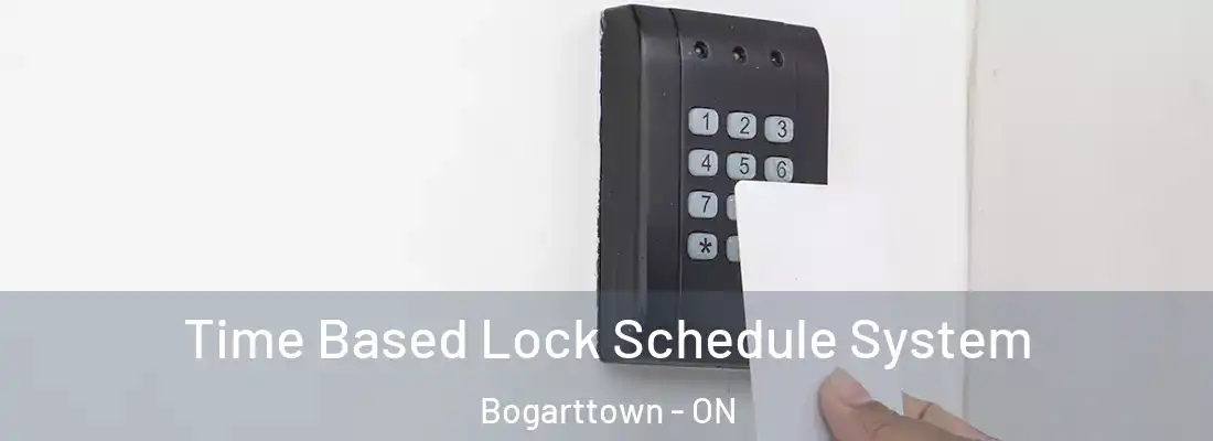  Time Based Lock Schedule System Bogarttown - ON