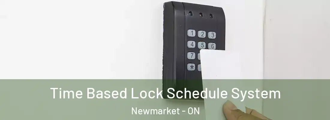  Time Based Lock Schedule System Newmarket - ON