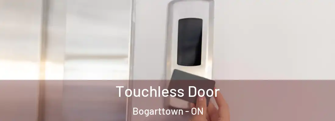  Touchless Door Bogarttown - ON