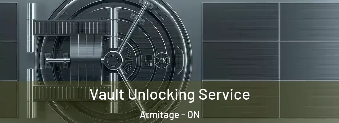  Vault Unlocking Service Armitage - ON
