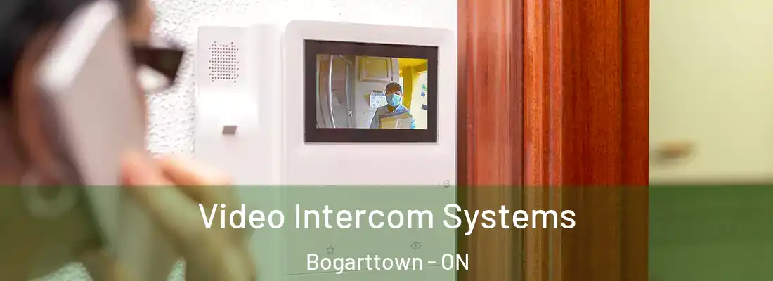  Video Intercom Systems Bogarttown - ON